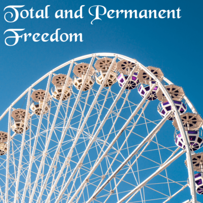 Total and Permanent Freedom